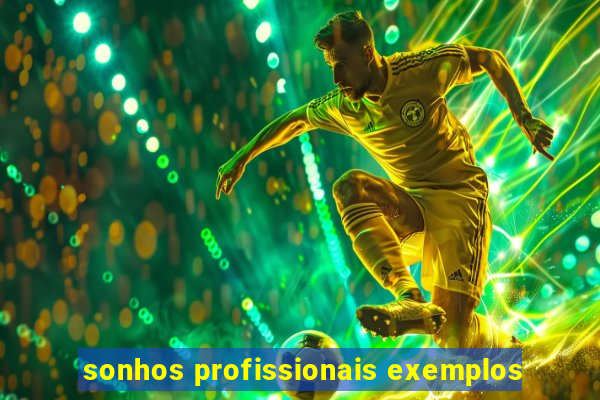 sonhos profissionais exemplos